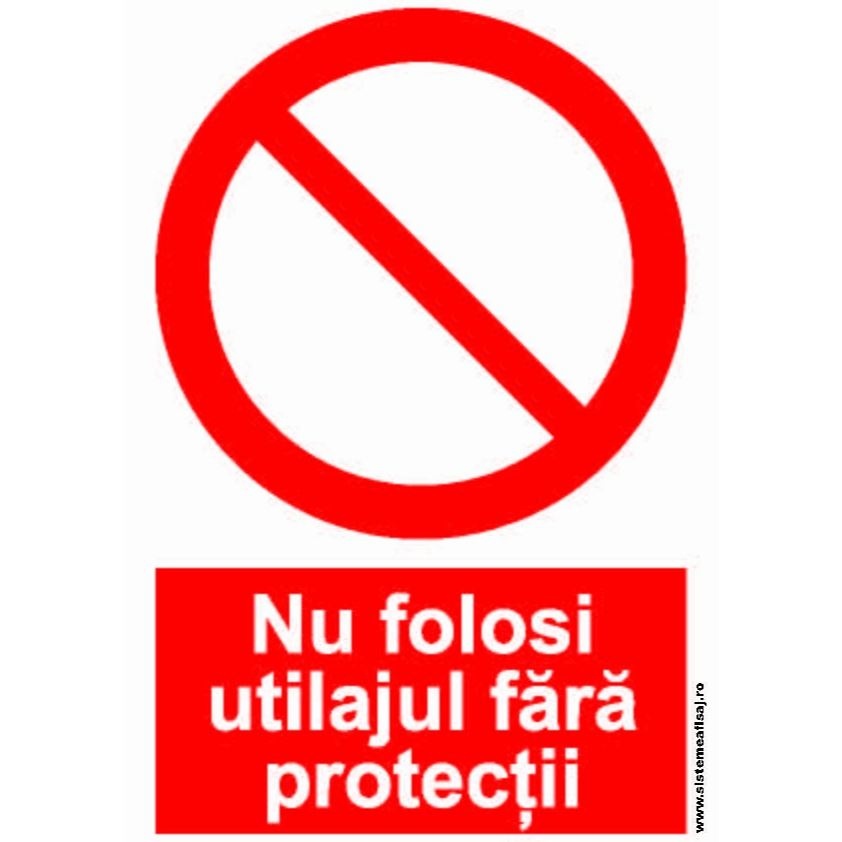 Nu Folosi Utilajul Fara Protectii PrintCenter.ro Shop