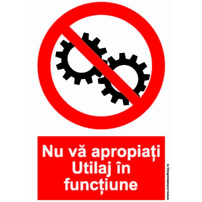 Nu Va Apropiati Utilaj In Functiune PrintCenter.ro Shop