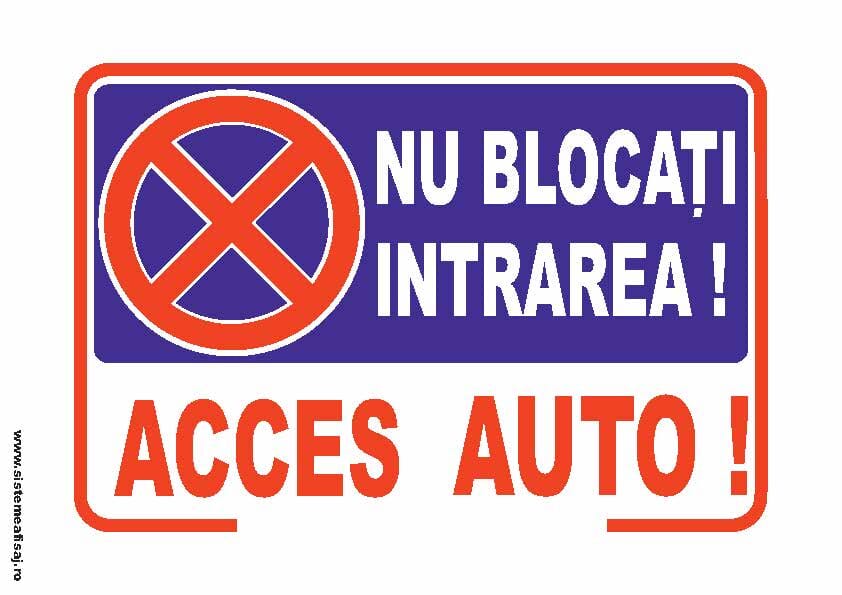 Semn Indicator Nu Blocati Intrarea. Acces Auto PrintCenter.ro Shop 