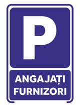 Semn Indicator Parcare Angajati Furnizori PrintCenter.ro Shop 