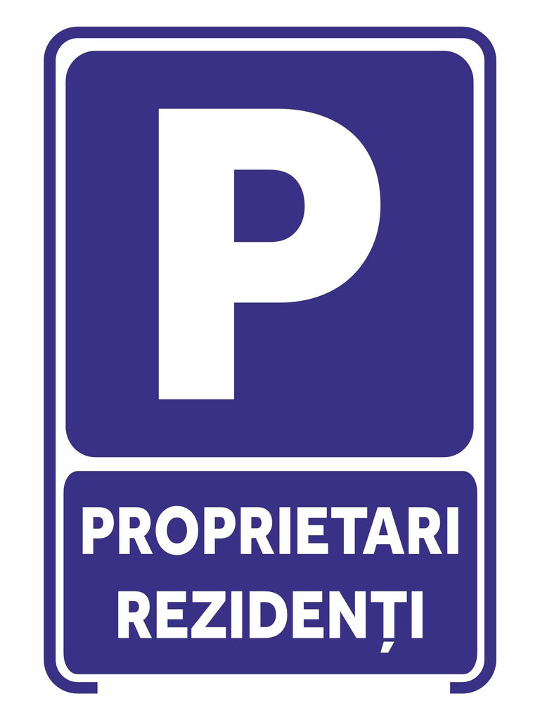 Semn Indicator Parcare Proprietari Rezidenti PrintCenter.ro Shop 