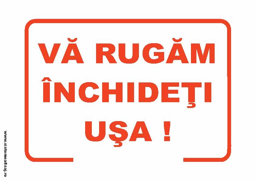 Semn Indicator Va Rugam Inchideti Usa PrintCenter.ro Shop 